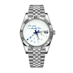 Rolex Datejust "Who Cares Im Already Late"